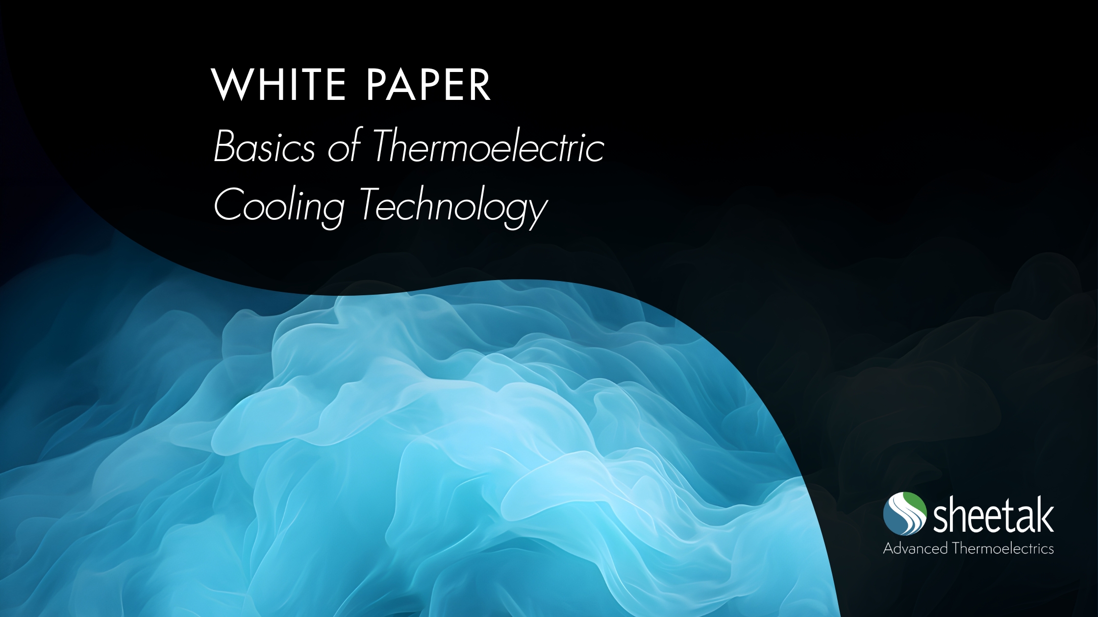 White Paper on the Basics of Thermoelectric Cooling Technology.